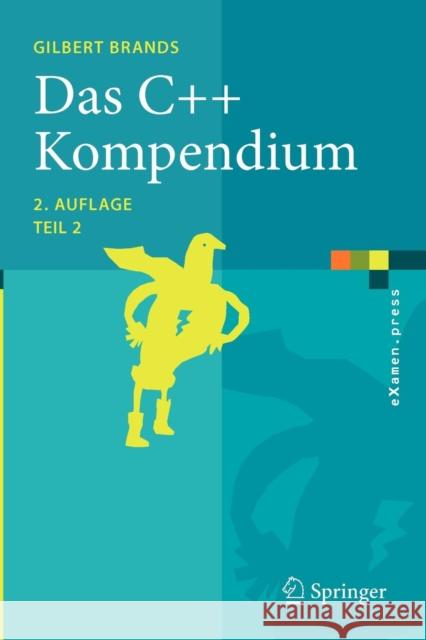Das C++ Kompendium: Stl, Objektfabriken, Exceptions Brands, Gilbert 9783642047862 Springer, Berlin