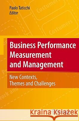 Business Performance Measurement and Management: New Contexts, Themes and Challenges Taticchi, Paolo 9783642047992