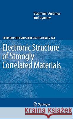 Electronic Structure of Strongly Correlated Materials Vladmimir Anisimov Yuri Izyumov Vladimir Anisimov 9783642048258