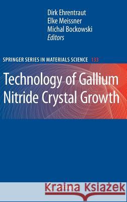 Technology of Gallium Nitride Crystal Growth Dirk Ehrentraut Elke Meissner Michal Bockowski 9783642048289 Springer