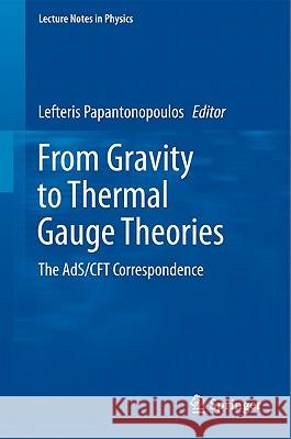 From Gravity to Thermal Gauge Theories: The Ads/CFT Correspondence Papantonopoulos, Eleftherios 9783642048630 Not Avail
