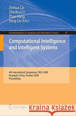 Computational Intelligence and Intelligent Systems: 4th International Symposium on Intelligence Computation and Applications, Isica 2009, Huangshi, Ch Li, Zhenhua 9783642049613 Springer
