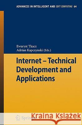 Internet - Technical Development and Applications Ewaryst Tkacz Adrian Kapczynski 9783642050183 Springer