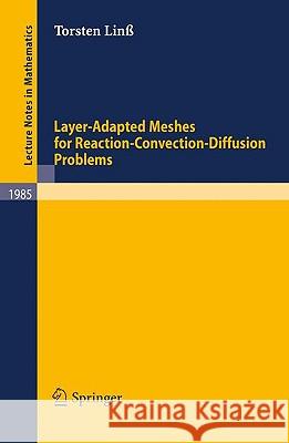 Layer-Adapted Meshes for Reaction-Convection-Diffusion Problems Torsten Lina 9783642051333 Springer