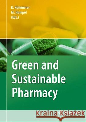 Green and Sustainable Pharmacy Klaus Ka1/4mmerer Maximilian Hempel 9783642051982