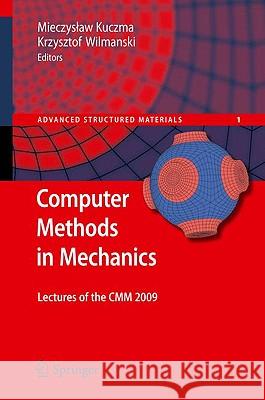 Computer Methods in Mechanics: Lectures of the CMM 2009 Mieczyslaw Kuczma, Krzysztof Wilmanski 9783642052408 Springer-Verlag Berlin and Heidelberg GmbH & 