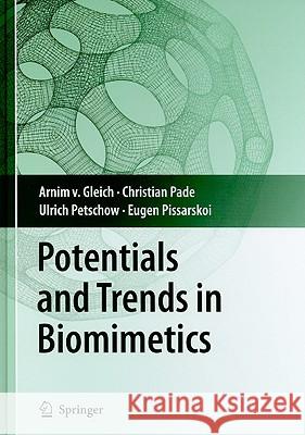 Potentials and Trends in Biomimetics Arnim Von Gleich Christian Pade Ulrich Petschow 9783642052453 Springer