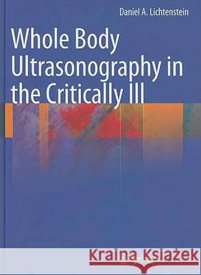 Whole Body Ultrasonography in the Critically Ill Daniel A. Lichtenstein 9783642053276 Springer