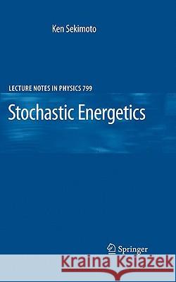 Stochastic Energetics Ken Sekimoto 9783642054105 Springer-Verlag Berlin and Heidelberg GmbH & 