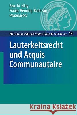 Lauterkeitsrecht Und Acquis Communautaire Reto M. Hilty Frauke Henning-Bodewig 9783642054259