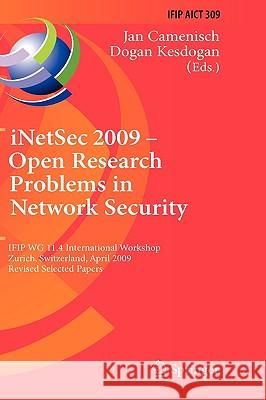 iNetSec 2009-Open Research Problems in Network Security Camenisch, Jan 9783642054365 Springer