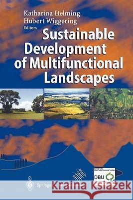 Sustainable Development of Multifunctional Landscapes Katharina Helming Hubert Wiggering 9783642055027