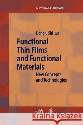 Functional Thin Films and Functional Materials: New Concepts and Technologies Shi, Donglu 9783642055133 Not Avail