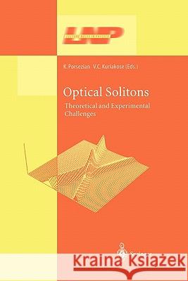 Optical Solitons: Theoretical and Experimental Challenges Porsezian, Kuppuswamy 9783642055188 Not Avail