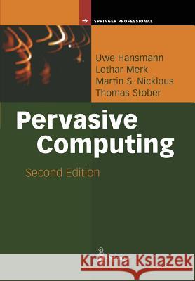 Pervasive Computing: The Mobile World Hansmann, Uwe 9783642055256 0