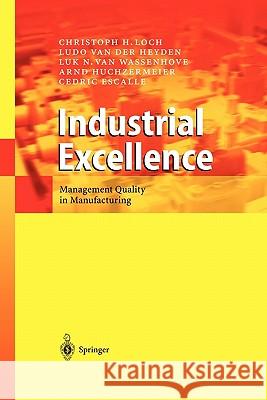 Industrial Excellence: Management Quality in Manufacturing Loch, Christoph H. 9783642055379