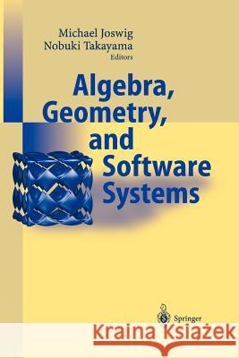 Algebra, Geometry and Software Systems Michael Joswig Nobuki Takayama 9783642055393