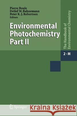 Environmental Photochemistry Part II Pierre Boule 9783642055430 Not Avail