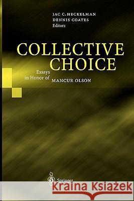 Collective Choice: Essays in Honor of Mancur Olson Heckelman, Jac C. 9783642055652