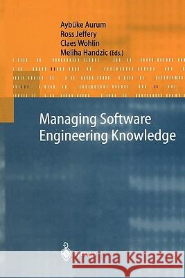 Managing Software Engineering Knowledge Aybuke Aurum Ross Jeffery Claes Wohlin 9783642055737 Not Avail