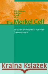 The Merkel Cell: Structure-Development-Function-Cancerogenesis Baumann, Klaus 9783642055744