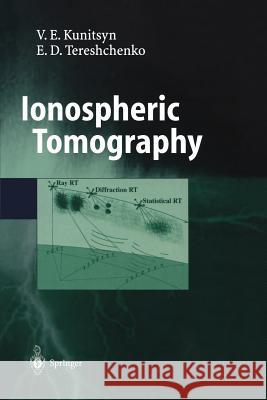 Ionospheric Tomography Viacheslav E. Kunitsyn, Evgeni D. Tereshchenko 9783642055799 Springer-Verlag Berlin and Heidelberg GmbH & 