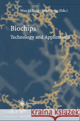 Biochips: Technology and Applications Xing, WAN-Li 9783642055850