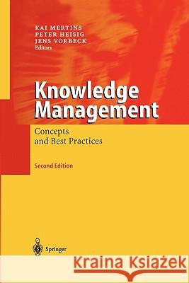 Knowledge Management: Concepts and Best Practices Mertins, Kai 9783642055980 Springer