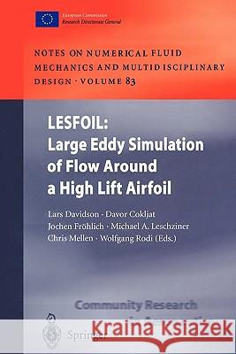 Lesfoil: Large Eddy Simulation of Flow Around a High Lift Airfoil: Results of the Project Lesfoil Supported by the European Union 1998 - 2001 Davidson, Lars 9783642056055 Not Avail