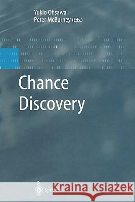 Chance Discovery Yukio Ohsawa Peter McBurney 9783642056093