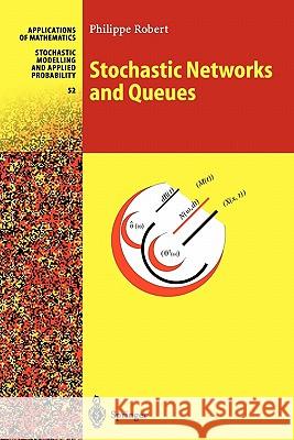 Stochastic Networks and Queues Philippe Robert 9783642056253 Springer-Verlag Berlin and Heidelberg GmbH & 