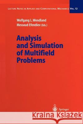 Analysis and Simulation of Multifield Problems Wolfgang L. Wendland Messoud Efendiev 9783642056338
