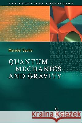 Quantum Mechanics and Gravity Mendel Sachs 9783642056413 Not Avail