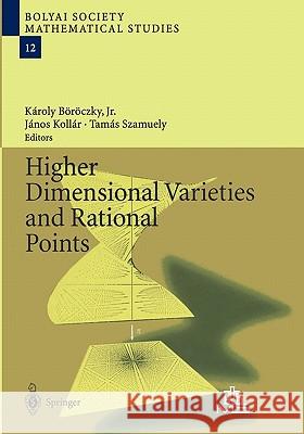 Higher Dimensional Varieties and Rational Points Karoly Jr. Boroczky Janos Kollar Tamas Szamuely 9783642056444 Not Avail
