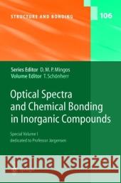 Optical Spectra and Chemical Bonding in Inorganic Compounds: Special Volume Dedicated to Professor Jørgensen I Schönherr, Thomas 9783642056512 Not Avail