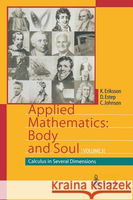 Applied Mathematics: Body and Soul: Calculus in Several Dimensions Eriksson, Kenneth 9783642056604 Not Avail
