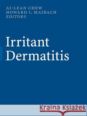 Irritant Dermatitis Ai-Lean Chew Howard I. Maibach 9783642056628 Springer