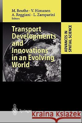 Transport Developments and Innovations in an Evolving World Michel Beuthe Veli Himanen Aura Reggiani 9783642056734 Not Avail