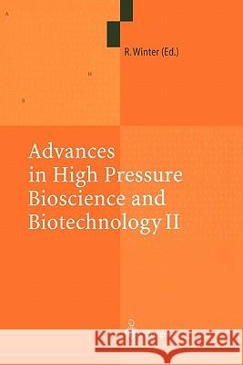 Advances in High Pressure Bioscience and Biotechnology II: Proceedings of the 2nd International Conference on High Pressure Bioscience and Biotechnolo Winter, Roland 9783642056741