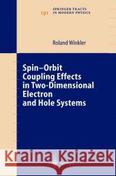 Spin-Orbit Coupling Effects in Two-Dimensional Electron and Hole Systems Winkler, Roland 9783642056796 Not Avail
