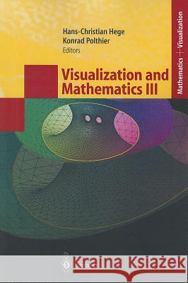 Visualization and Mathematics III Hans-Christian Hege 9783642056826 Not Avail