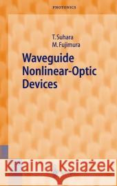 Waveguide Nonlinear-Optic Devices Toshiaki Suhara Masatoshi Fujimura 9783642056857 Not Avail