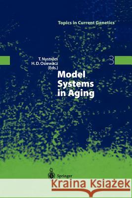 Model Systems in Aging Thomas Nystrom Heinz D. Osiewacz 9783642056987 Not Avail