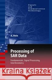 Processing of SAR Data: Fundamentals, Signal Processing, Interferometry Achim Hein 9783642057106 Springer-Verlag Berlin and Heidelberg GmbH & 