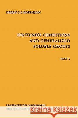 Finiteness Conditions and Generalized Soluble Groups: Part 2 Derek J.S. Robinson 9783642057120
