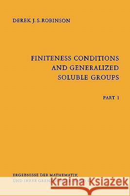 Finiteness Conditions and Generalized Soluble Groups: Part 1 Derek J.S. Robinson 9783642057137 Springer-Verlag Berlin and Heidelberg GmbH & 