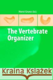 The Vertebrate Organizer Horst Grunz 9783642057328 Not Avail