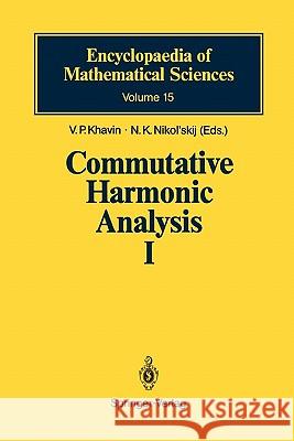 Commutative Harmonic Analysis I: General Survey. Classical Aspects Khavin, V. P. 9783642057397