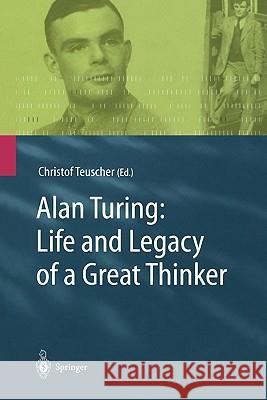 Alan Turing: Life and Legacy of a Great Thinker Christof Teuscher D. Hofstadter 9783642057441 Not Avail