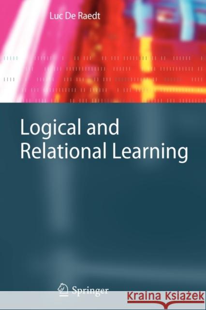 Logical and Relational Learning Luc De Raedt 9783642057489